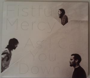 Fistful of Mercy - As I Call You Down (2)